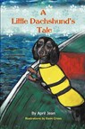 A Little Dachshund's Tale - April Jean - 9781618973672
