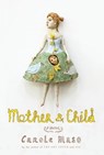 Mother and Child - Carole Maso - 9781619020900
