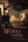 Works on Paper - Michael Holroyd - 9781619022768