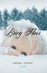 Bury This - Andrea Portes - 9781619023635