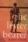 The Letter Bearer - ALLISON,  Robert - 9781619026124