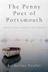 The Penny Poet of Portsmouth - TOWLER,  Katherine - 9781619027121