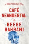 Café Neandertal - Beebe Bahrami - 9781619027701