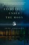 Everything Under the Moon - Jeff Johnson - 9781619028548
