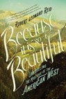Because It Is So Beautiful - Robert Leonard Reid - 9781619029767