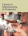 Careers in Manufacturing & Production - SHALLY-JENSEN,  Michael, Ph.D. - 9781619258945