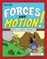 Explore Forces and Motion!: With 25 Great Projects - Jennifer Swanson - 9781619303553