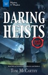 Daring Heists: Real Tales of Sensational Robberies and Robbers - Tom McCarthy - 9781619305359
