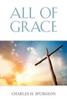 All of Grace - Charles H. Spurgeon - 9781619491113