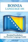 Bosnian Vocabulary: A Bosnian Language Guide - Dalila Kurjak - 9781619494596