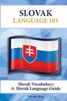 Slovak Vocabulary: A Slovak Language Guide - Veleslav Biely - 9781619494640