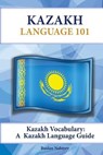 Kazakh Vocabulary: A Kazakh Language Guide - Ruslan Nabiyev - 9781619494657