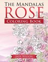 Rose Coloring Book: The Mandalas - Jade Wilson - 9781619495371