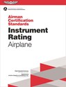 Instrument Rating - Airplane Airman Certification Standards -  - 9781619544222