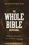 The Whole Bible Devotional: Seeing Jesus in Every Book of the Bible - Melissa a. McLaughlin - 9781619584006