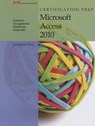 Certification Prep Microsoft Access 2010 - D. Michael Ploor - 9781619609457