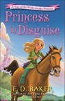 Princess in Disguise - E.D. Baker - 9781619635746