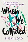 Lord, E: When We Collided - Emery Lord - 9781619638457