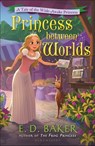 Princess between Worlds - E.D. Baker - 9781619638488