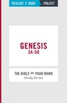 Genesis 34-50 - Theology of Work Project - 9781619708099
