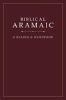 Biblical Aramaic: A Reader and Handbook - Donald R. Vance ; George Athas ; Yael Avrahami ; Jonathan G. Kline - 9781619708914