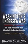 Washington's Undersea War - Shawn Shallow - 9781619844513