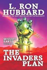 The Mission Earth Volume 1: The Invaders Plan - L. Ron Hubbard - 9781619861749