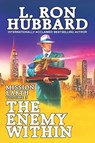 Mission Earth Volume 3: The Enemy Within - L. Ron Hubbard - 9781619861763