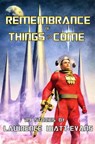 Remembrance of Thing to Come - Lawrence Watt-Evans - 9781619910669