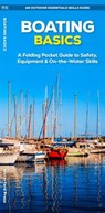 Boating Basics: A Folding Pocket Guide to Safety, Equipment & On-The-Water Skills - J. M. Kavanagh - 9781620058367