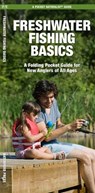 Freshwater Fishing Basics: A Folding Pocket Guide for New Anglers of All Ages - J. M. Kavanagh - 9781620058596