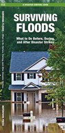 Surviving Floods: What to Do Before, During, and After Disaster Strikes - J. M. Kavanagh - 9781620058657