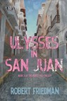 Ulysses in San Juan - Robert Friedman - 9781620060445