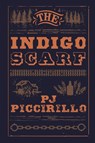 The Indigo Scarf - Pj Piccirillo - 9781620061695