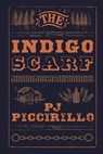 The Indigo Scarf - Pj Piccirillo - 9781620061695