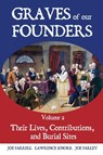 Graves of Our Founders Volume 2 - Lawrence Knorr ; Joe Farrell ; Joe Farley - 9781620062906