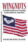 Wingnuts - David Michael Slater - 9781620065068
