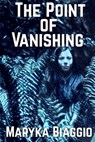 The Point of Vanishing - Maryka Biaggio - 9781620066225