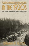 Touring America by Automobile in the 1920s - William A Cook - 9781620068144