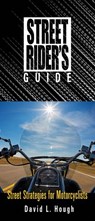 Street Rider's Guide - David L. Hough - 9781620081723