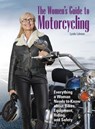The Women's Guide to Motorcycling - Lynda Lahman - 9781620082102