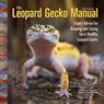The Leopard Gecko Manual - Thomas Mazorlig ; Roger J. Klingenberg ; Ron Tremper ; Brian Viets - 9781620082591