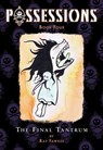 Possessions Vol. 4: The Final Tantrum - Ray Fawkes - 9781620100530