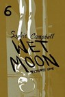 Wet Moon Vol. 6: Yesterday's Gone (New Edition) - Sophie R. Campbell - 9781620103685