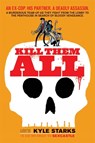 Kill Them All - Kyle Starks - 9781620104347