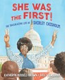 She Was the First!: The Trailblazing Life of Shirley Chisholm - Katheryn Russell-Brown - 9781620143469