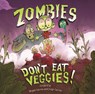 ZOMBIES DONT EAT VEGGIES - Jorge Lacera - 9781620147948