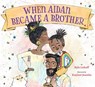 WHEN AIDAN BECAME A BROTHER - Kyle Lukoff - 9781620148372