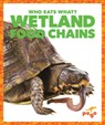 Wetland Food Chains - Rebecca Pettiford - 9781620313053