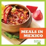 Meals in Mexico - Cari Meister - 9781620313749